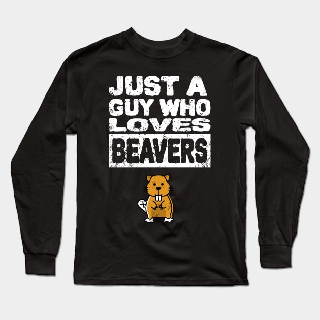 Just a guy who loves beavers Mens funny adult humor Long Sleeve T-Shirt by Shanti-Ru Design